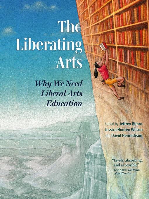 Title details for The Liberating Arts by Jeffrey Bilbro - Available